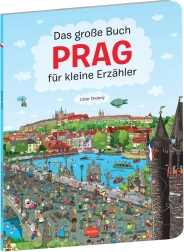 Das große Prag-Bilderbuch für kleine Erzähler