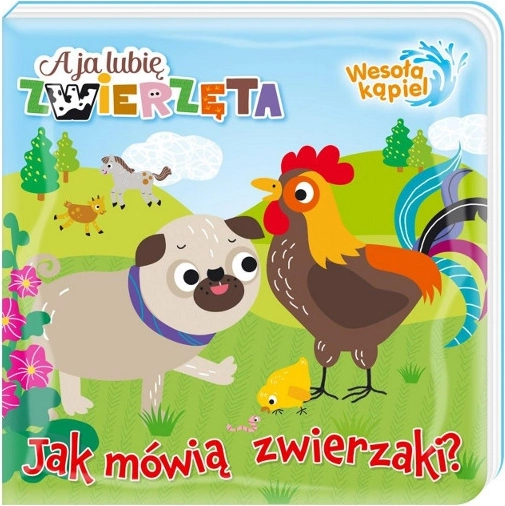 Ich mag Tiere: Fröhliches Baden 1 – Wie die Tiere sprechen, magisches Badebuch für Kinder 0+