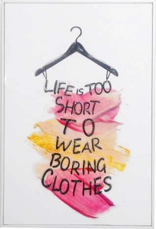 Gerahmtes Bild mit Aufschrift Life is too short to wear boring clothes 20 × 30 cm