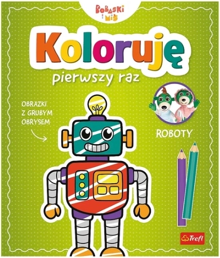 Ich male zum ersten Mal aus: Roboter – Kinder-Malbuch