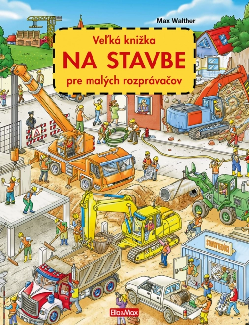 Das große Bau-Bilderbuch für kleine Geschichtenerzähler