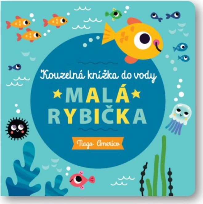 Kleine Zauberwasserbuch: Der kleine Fisch von Svojtka & Co.