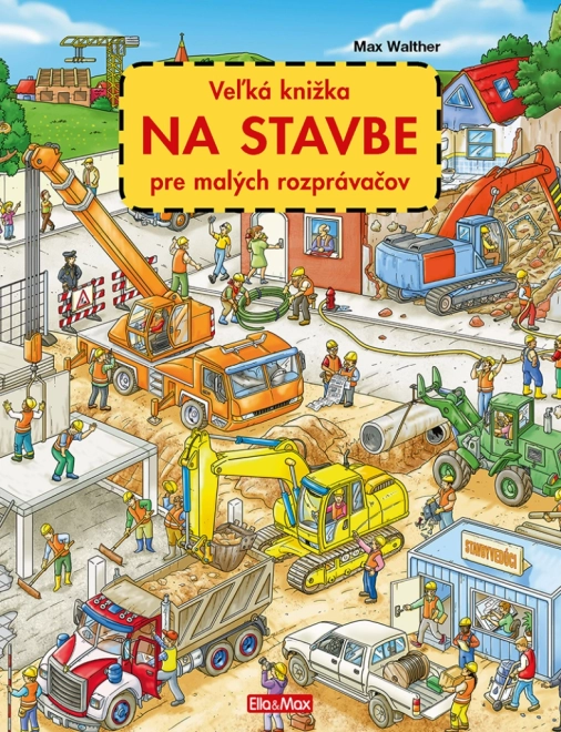 Das große Bau-Bilderbuch für kleine Geschichtenerzähler